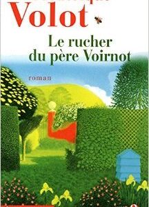 Le Rucher du père Voirnot - Frédérique Volot