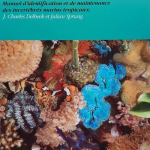 Aquarium récifal Tome 1 - Guide complet